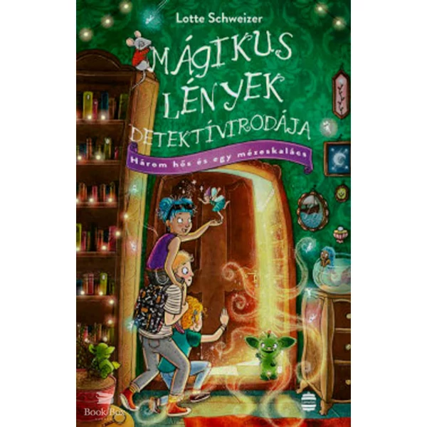 Mágikus Lények Detektívirodája - Három hős és egy mézeskalács