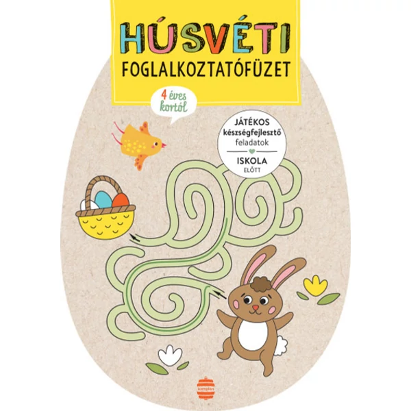 Húsvéti foglalkoztatófüzet- Játékos készségfejlesztő feladatok iskola előtt