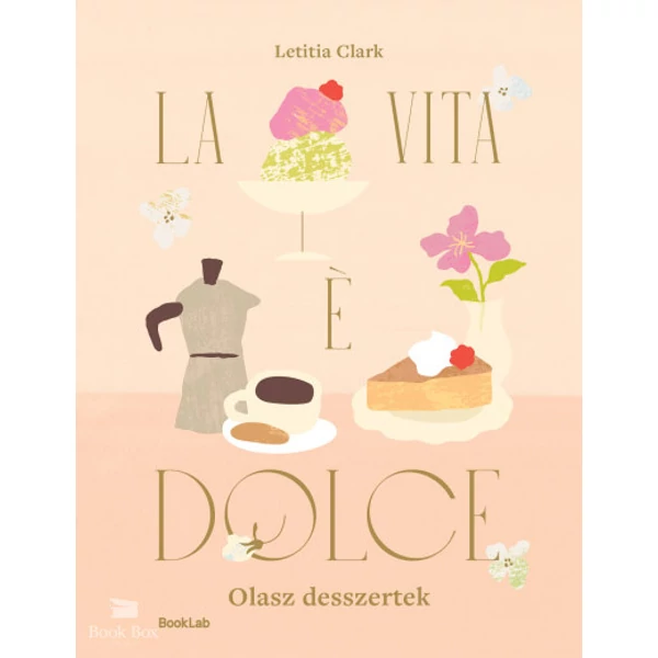La Vita e Dolce- Olasz desszertek
