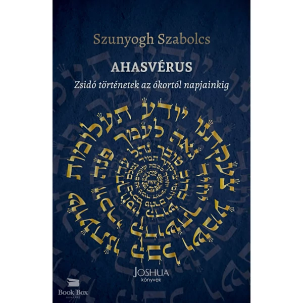 Ahasvérus- Zsidó történetek az ókortól napjainkig