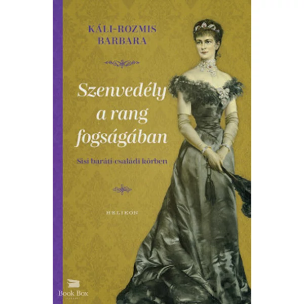 Szenvedély a rang fogságában- Sisi baráti-családi körben
