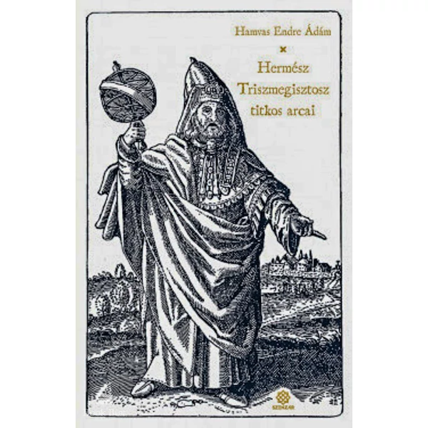 Hermész Triszmegisztosz titkos arcai