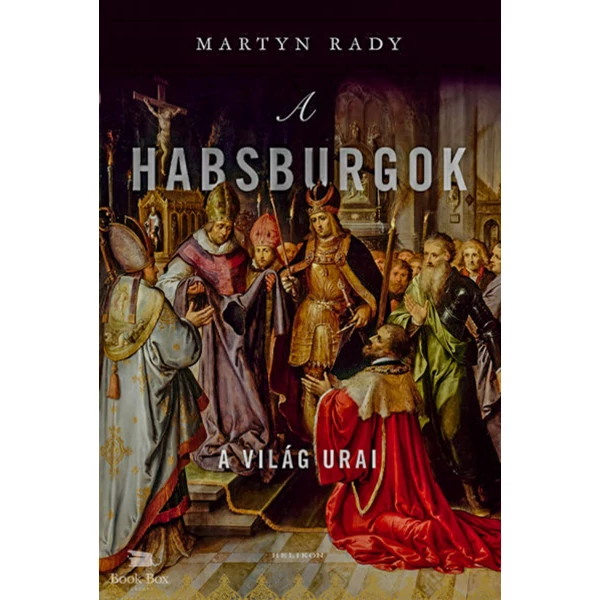 A Habsburgok- A világ urai