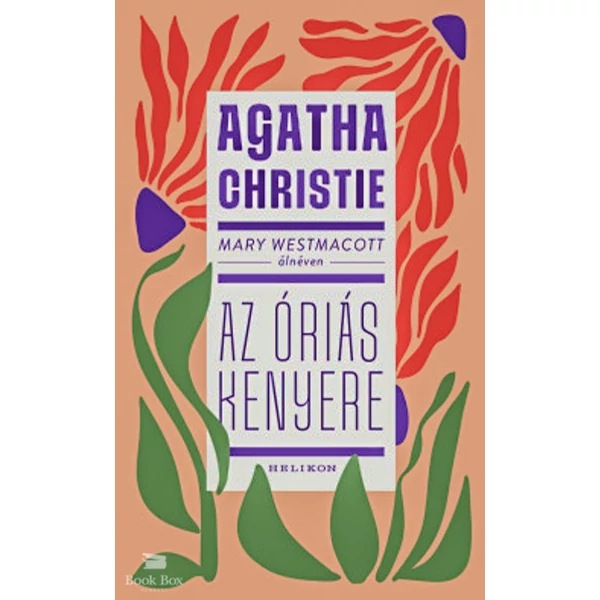 Mary Westmacott: Az óriás kenyere