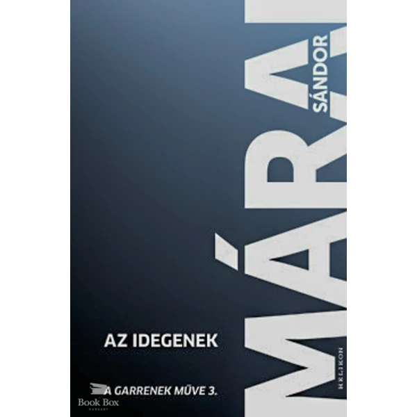 Az idegenek- A Garrenek műve 3.