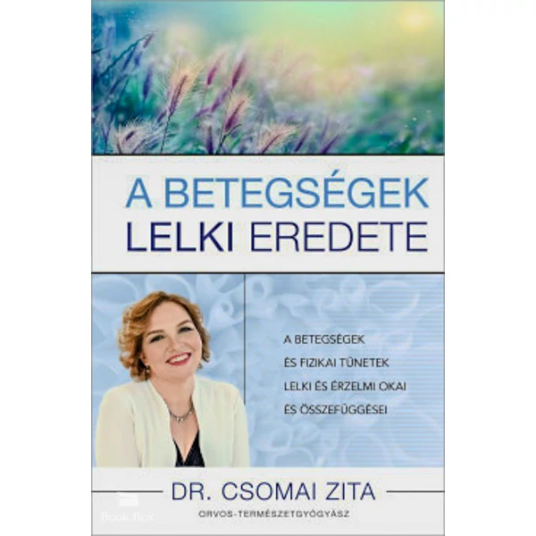 A betegségek lelki eredete- A betegségek és fizikai tünetek lelki és érzelmi okai és összefüggései