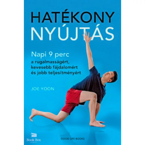 Hatékony nyújtás- Napi 9 perc a rugalmasságért, kevesebb fájdalomért és jobb teljesítményért