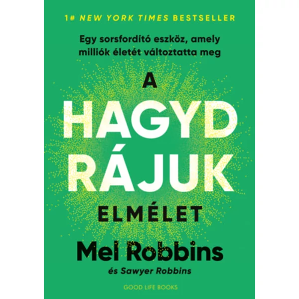 A HAGYD RÁJUK elmélet- Egy sorsfordító eszköz, amely milliók életét változtatta meg