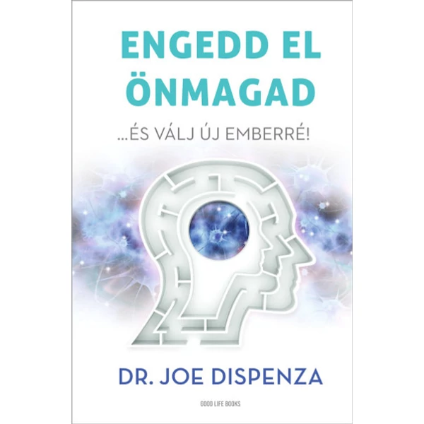 Engedd el önmagad- ...és válj új emberré