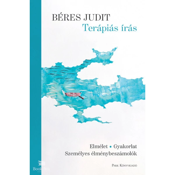 Terápiás írás- Elmélet - gyakorlat - személyes élménybeszámolók