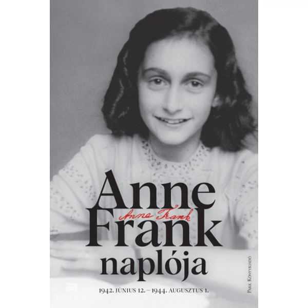 Anne Frank naplója- 1942. június 12. - 1944. augusztus 1.