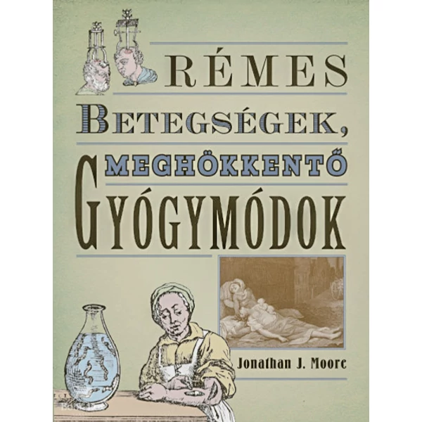 Rémes betegségek, meghökkentő gyógymódok