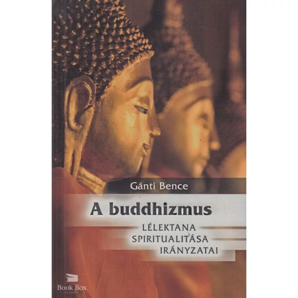 A buddhizmus lélektana, spiritualitása és irányzatai