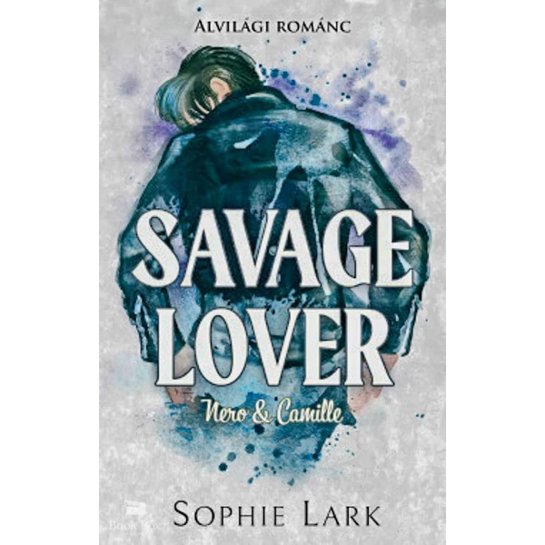 Alvilági románc 3. - Savage Lover- Nero & Camille - (Különleges kiadás)