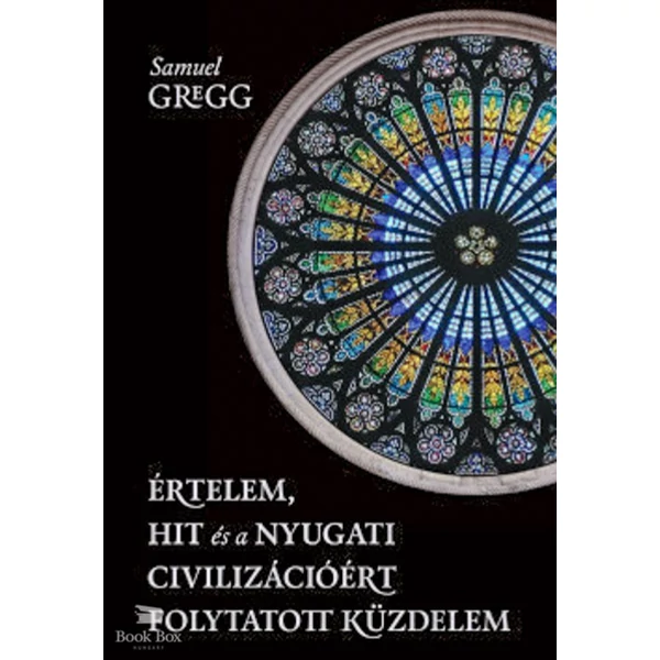 Értelem, hit és a nyugati civilizációért folytatott küzdelem