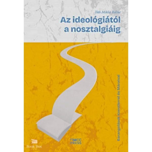 Az ideológiától a nosztalgiáig- Barangolások Koestlerrel és Máraival