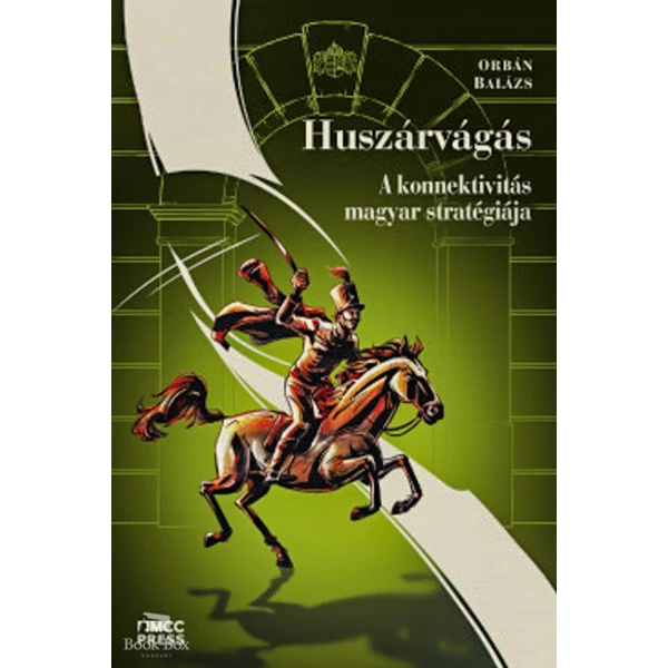 Huszárvágás- A konnektivitás magyar stratégiája