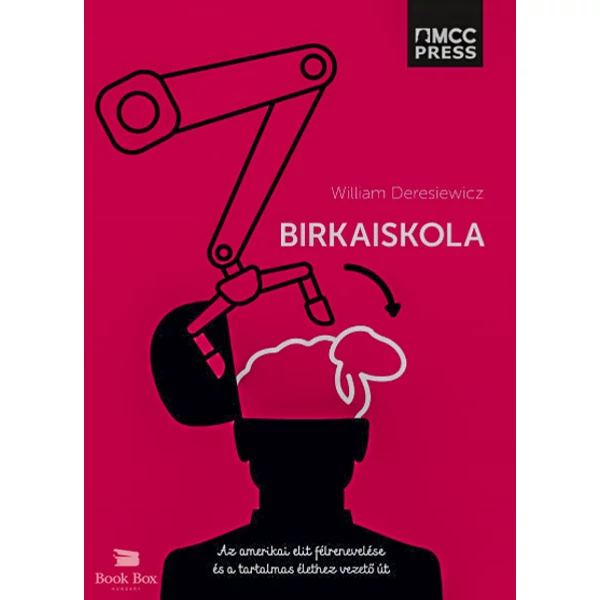 Birkaiskola- Az amerikai elit félrenevelése és a tartalmas élethez vezető út