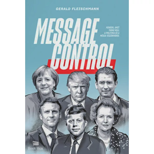 Message Control- Minden, amit tudni kell a politika és a média viszonyáról