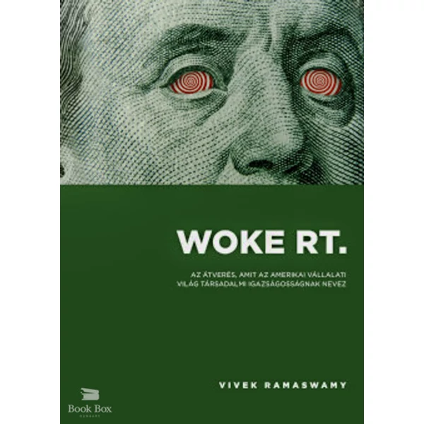 Woke Rt.- Az átverés, amit az amerikai vállalati világ társadalmi igazságosságnak nevez