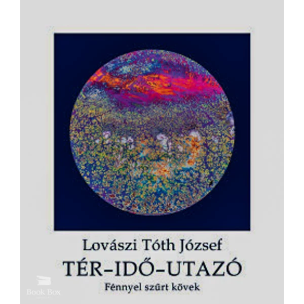 Tér-idő-utazó- Fénnyel szűrt kövek