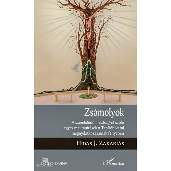 Zsámolyok- A szemlélődő imádságról szóló egyes mai tanítások a Tanítóhivatal megnyilatkozásainak fényében