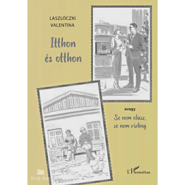 Itthon és otthon: avagy Se nem olasz, se nem rizling