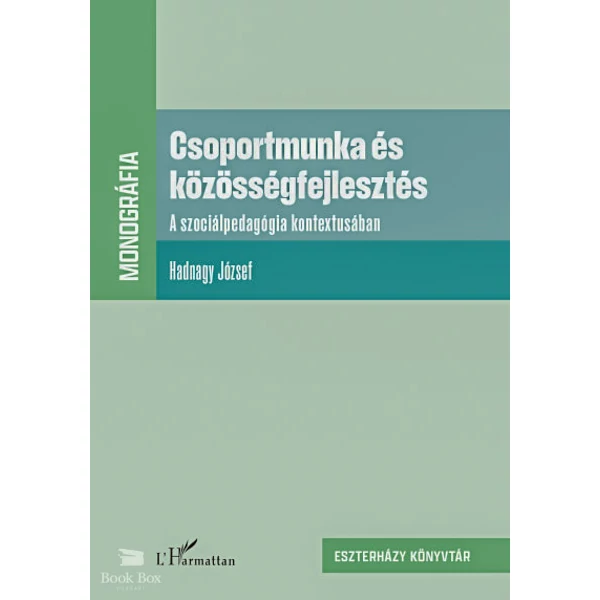 Csoportmunka és közösségfejlesztés- A szociálpedagógia kontextusában