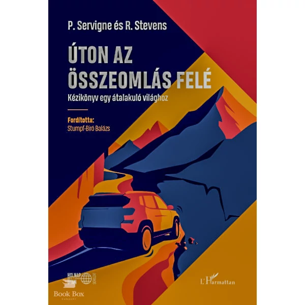 Úton az összeomlás felé- Kézikönyv egy átalakuló világhoz