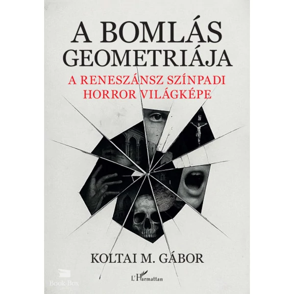A bomlás geometriája- A reneszánsz színpadi horror világképe