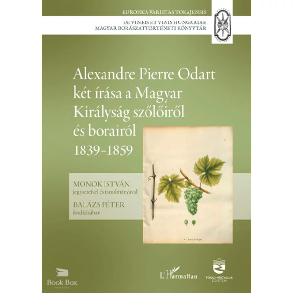 Alexandre Pierre Odart két írása a Magyar Királyság szőlőiről és borairól 1839-1859