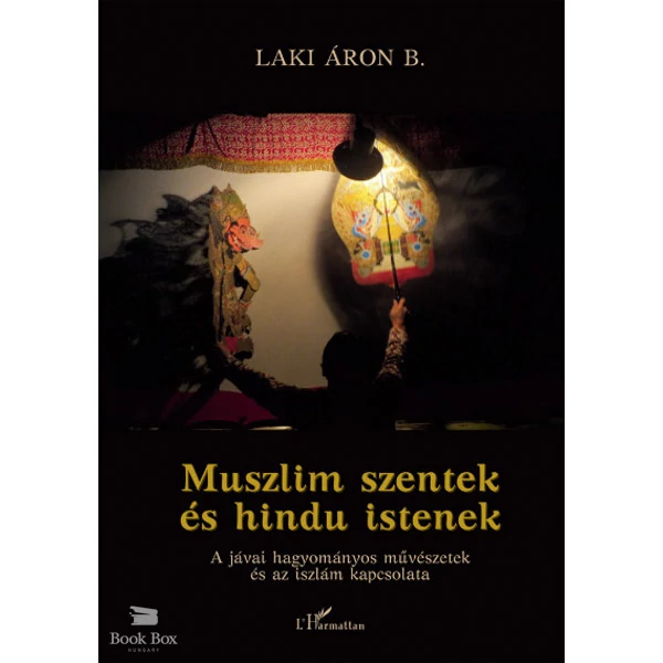 Muszlim szentek és hindu istenek- A jávai hagyományos művészetek és az iszlám kapcsolata