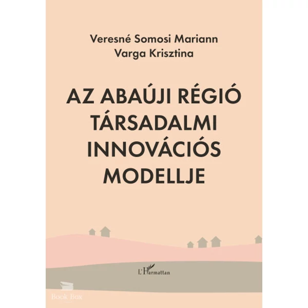 Az Abaúji régió társadalmi innovációs modellje
