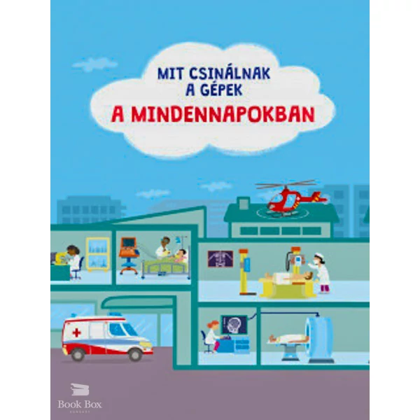 Mit csinálnak a gépek - A mindennapokban