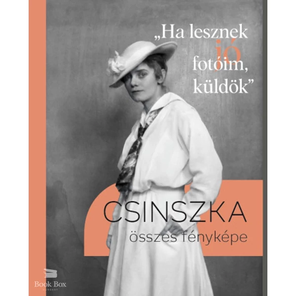 "Ha lesznek jó fotóim, küldök" - Csinszka összes fényképe
