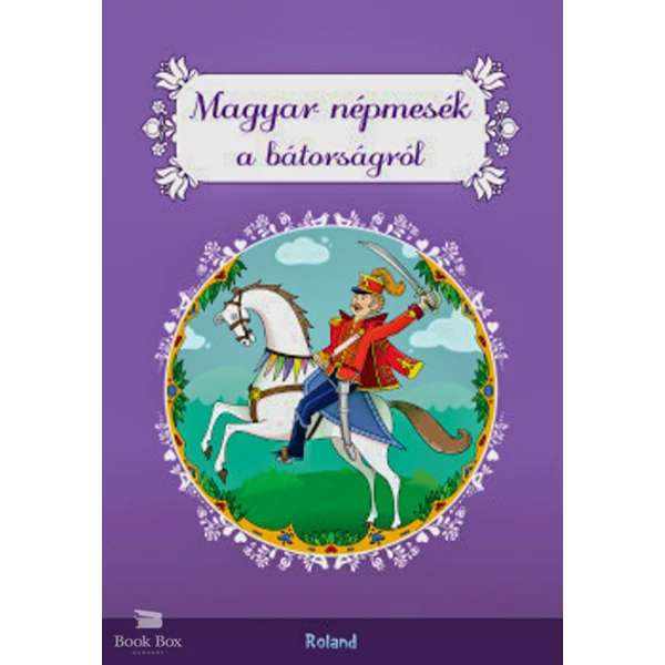 Magyar népmesék a bátorságról
