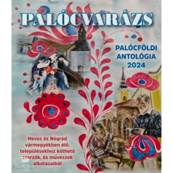 Palócvarázs- Palócföldi antológia 2024