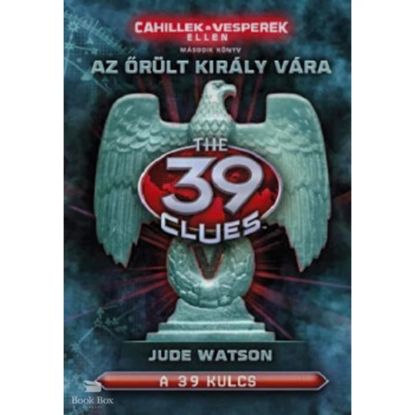 A 39 kulcs - Az őrült király vára- Cahillek a Vesperek ellen 2.