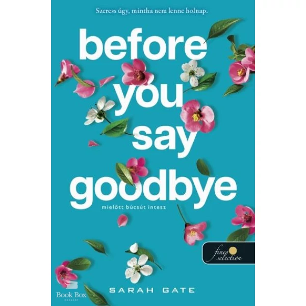 Before You Say Goodbye - Mielőtt búcsút intesz