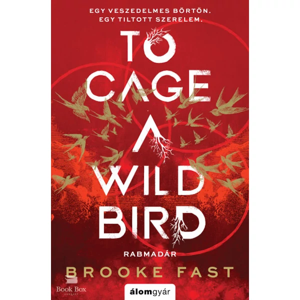 To Cage a Wild Bird - Rabmadár - (Különleges kiadás)