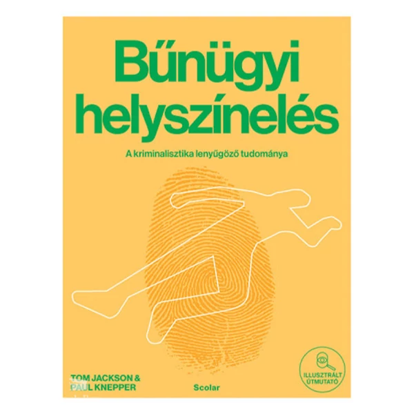 Bűnügyi helyszínelés- A kriminalisztika lenyűgöző tudománya