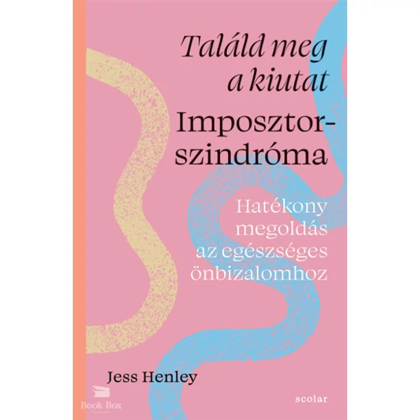 Találd meg a kiutat - Imposztorszindróma- Hatékony megoldás az egészséges önbizalomhoz
