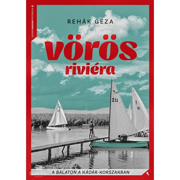 Vörös Riviéra- A Balaton a Kádár-korszakban