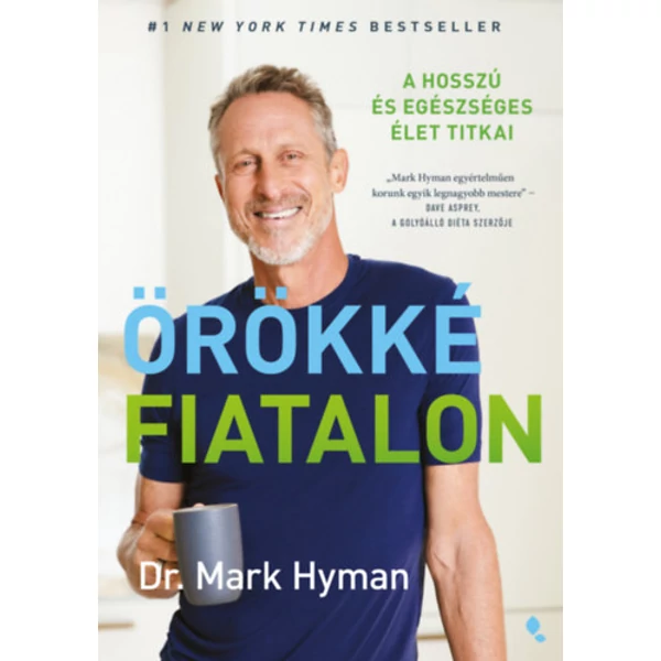 Örökké fiatalon- A hosszú és egészséges élet titkai