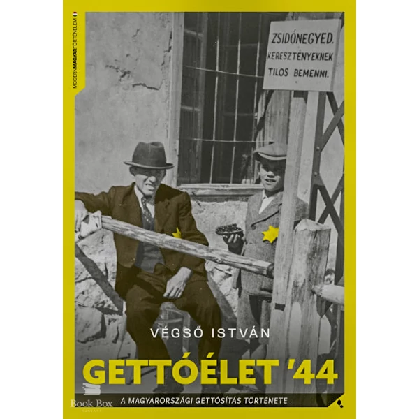 Gettóélet '44- A magyarországi gettósítás története