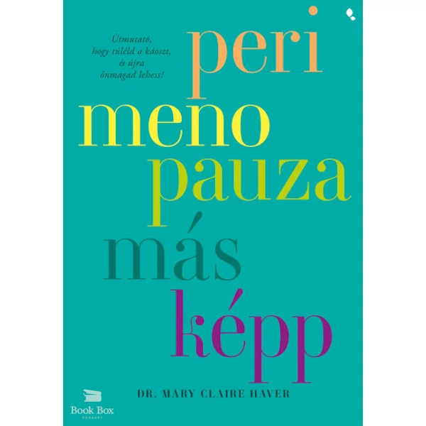 Perimenopauza másképp- Útmutató, hogy túléld a káoszt és újra önmagad lehess!