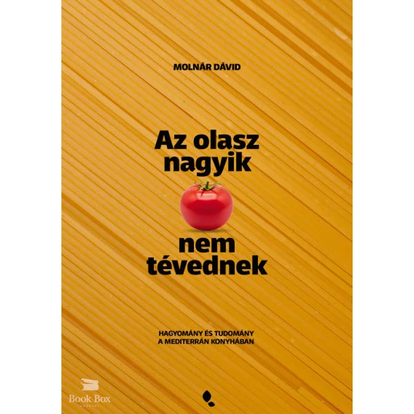 Az olasz nagyik nem tévednek - Hagyomány és tudomány a mediterrán konyhában