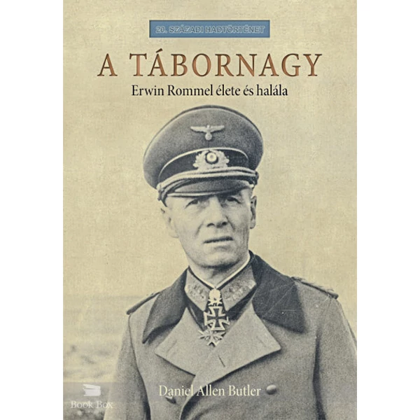 A tábornagy- Erwin Rommel élete és halála