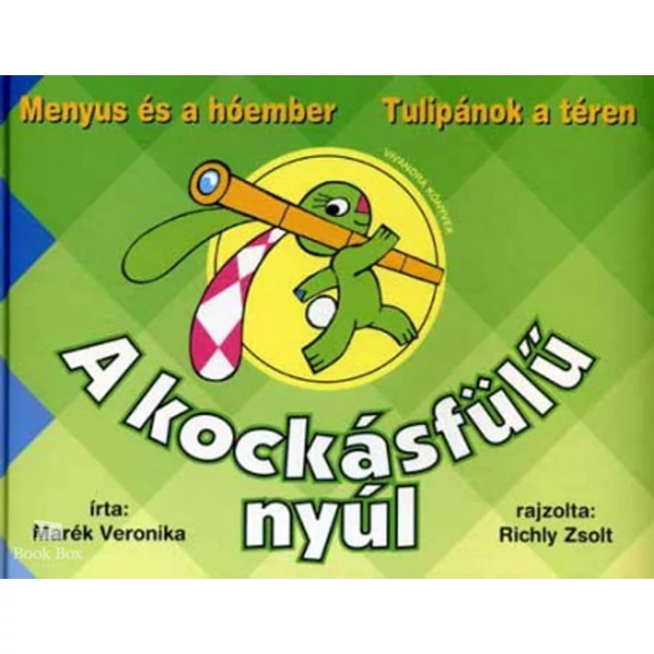 A kockásfülű nyúl 2.- Menyus és a hóember - Tulipánok a téren