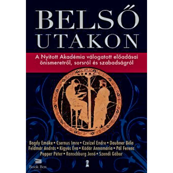 Belső utakon- A Nyitott Akadémia válogatott előadásai önismeretről, sorsról és szabadságról